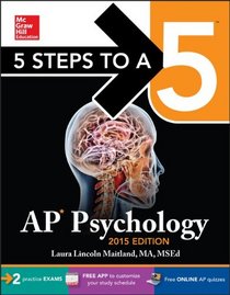 5 Steps to a 5 AP Psychology, 2015 Edition (5 Steps to a 5 on the Advanced Placement Examinations Series)