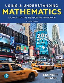 Using & Understanding Mathematics: A Quantitative Reasoning Approach Plus MyLab Math -- Access Card Package (7th Edition) (Bennett Science & Math Titles)