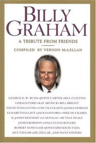 Billy Graham: A Tribute from Friends