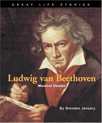 Ludwig Van Beethoven: Musical Genius (Great Life Stories)