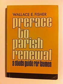 Preface to Parish Renewal: A Study Guide for Laymen