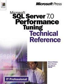 Microsoft  SQL Server(TM) 7.0 Performance Tuning Technical Reference (It-Microsoft Technical Reference)