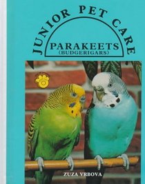 Parakeets (Junior Pet Care Series)