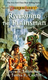Riverwind, the Plainsman (Dragonlance: Preludes, Vol 4)