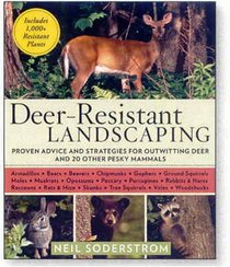 Deer-Resistant Landscaping: Proven Advice and Strategies for Outwitting Deer and 20 Other Pesky Mammals