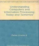 Understanding Computers and Information Processing