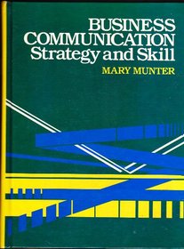 Business Communication: Strategy and Skill