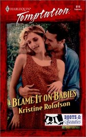 Blame It on Babies (Boots & Beauties) (Temptation, 819)
