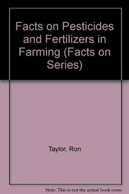 Facts on Pesticides and Fertilizers in Farming (Facts on Series)