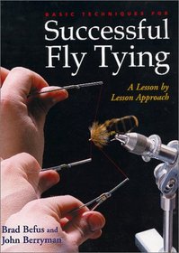 Basic Techniques for Successful Fly Tying: A Lesson by Lesson Approach