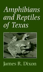 Amphibians and Reptiles of Texas: With Keys, Taxonomic Synopses, Bibliography, and Distribution Maps (W L Moody, Jr, Natural History Series)