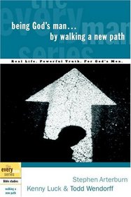 Being God's Man by Walking a New Path (The Every Man Series)