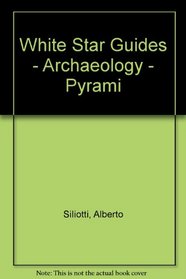 White Star Guides - Archaeology - Pyrami (White Star Guides Archaeology)