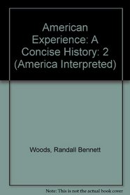 The American Experience: A Concise History, Volume II (America Interpreted)