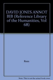 DAVID JONES ANNOT BIB (Reference Library of the Humanities, Vol 68)