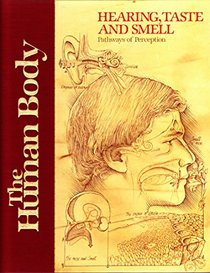 Hearing, Taste and Smell: Pathways of Perception (Human Body)
