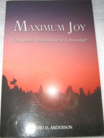 Maximum Joy : First John - Relationship or Fellowship?