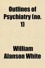 Outlines of Psychiatry (no. 1)