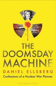 The Doomsday Machine: Confessions of a Nuclear War Planner