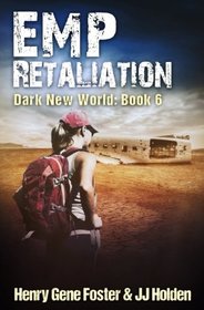 EMP Retaliation (Dark New World, Book 6) - An EMP Survival Story (Volume 6)