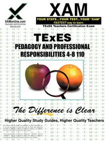 TExES Pedagogy and Professional Responsibilites 4-8 110 (XAM TEXES)