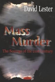 Mass Murder: The Scourge of the 21st Century
