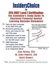 InsidersChoice To CFA 2007 Level I Certification: The Candidate's Study Guide to Chartered Financial Analyst Learning Outcome Statements (With Download Exam)