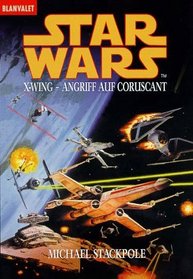 Star Wars. X-Wing. Angriff auf Coruscant.