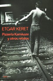 Pizzeria Kamikaze y otros relatos/ Pizzeria Kamikaze and Other Stories (Spanish Edition)