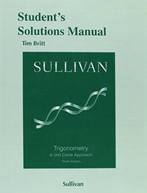 Student's Solutions Manual (Valuepak) for Trigonometry: A Unit Circle Approach