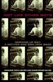 Not Like Other Boys Growing Up Gay: A Mother and Son Look Back