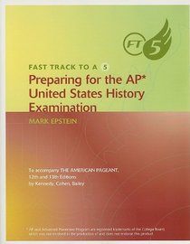 Fast Track to A 5 Preparing for the AP United States History: Test Preparation