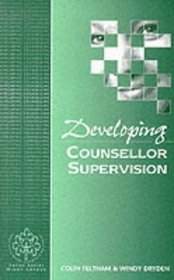 Developing Counsellor Supervision (Developing Counselling series)