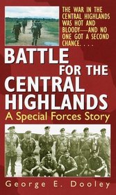 Battle for the Central Highlands : A Special Forces Story
