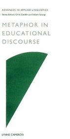 Metaphor in Educational Discourse (Advances in Applied Linguistics Series)