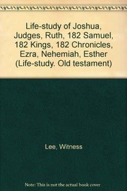 Life-study of Joshua, Judges, Ruth, 182 Samuel, 182 Kings, 182 Chronicles, Ezra, Nehemiah, Esther (Life-study. Old testament)