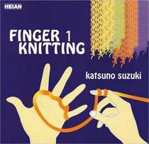Finger Knitting #1: Handknit Projects For Kids Of All Ages