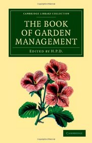 The Book of Garden Management (Cambridge Library Collection - Life Sciences)