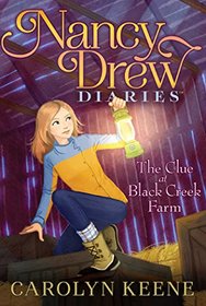 The Clue at Black Creek Farm (Nancy Drew Diaries, Bk 9)