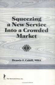 Squeezing a New Service into a Crowded Market (Haworth Marketing Resources)