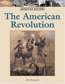 The American Revolution (American History)