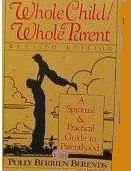 Whole Child/Whole Parent: A Spiritual and Practical Guide to Parenthood