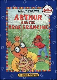 Arthur and the True Francine (Arthur Adventure Series)