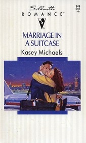 Marriage in a Suitcase (Silhouette Romance, No 949)