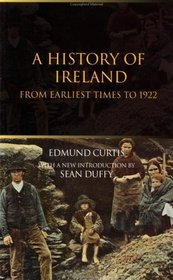 A History of Ireland: From the Earliest Times to 1922