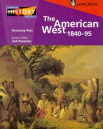 The American West 1840-95 (Longman History Project)