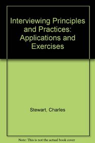 Interviewing Principles and Practices: Applications and Exercises