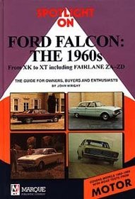 Spotlight on Ford Falcon: The 60s The Guide for Owners Buyers and Enthusiasts