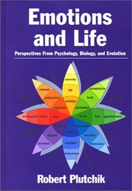 Emotions and Life: Perspectives from Psychology, Biology, and Evolution
