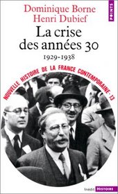 Nouvelle Histoire de la France contemporaine, tome 13 : La Crise des années trente, 1929-1938